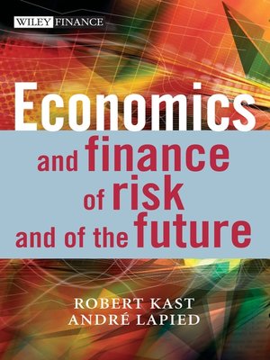 cover image of Economics and Finance of Risk and of the Future